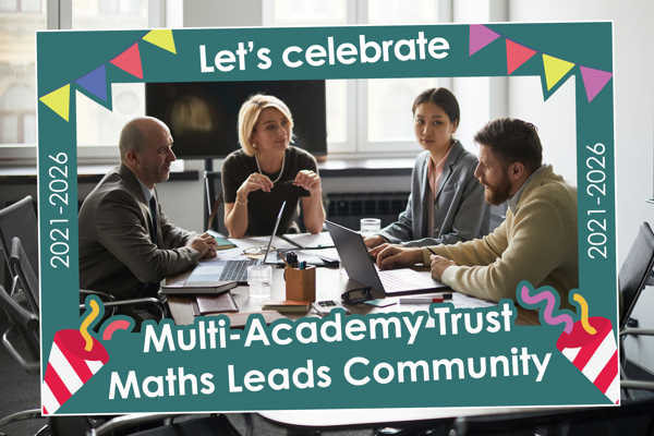 Five years of the Multi-Academy Trust Maths Leads Community