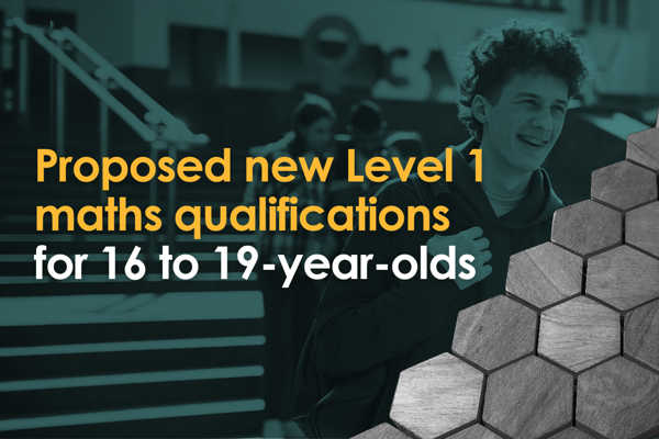 Reflecting on the proposed new Level 1 maths qualifications for 16 to 19-year-olds